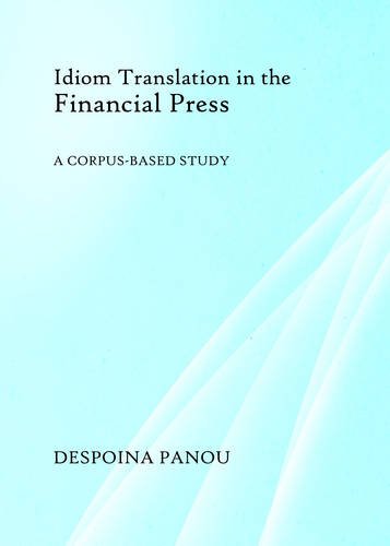 Idiom Translation In The Financial Press A Corpusbased Study Despoina Panou