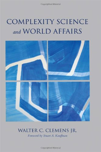 Complexity Science And World Affairs Walter C Clemens Jr