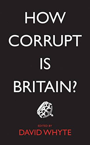 How Corrupt Is Britain David Whyte