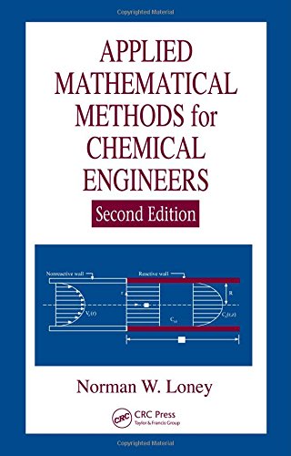 Applied Mathematical Methods For Chemical Engineers Second Edition 2nd Norman W Loney
