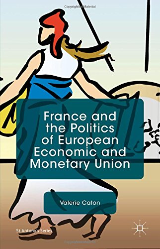 France And The Politics Of European Economic And Monetary Union Valerie Caton