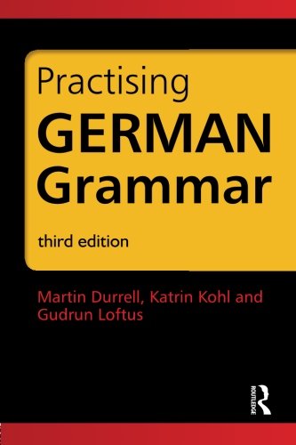 Practising German Grammar 3rd Edition Martin Durrell Katrin Kohl