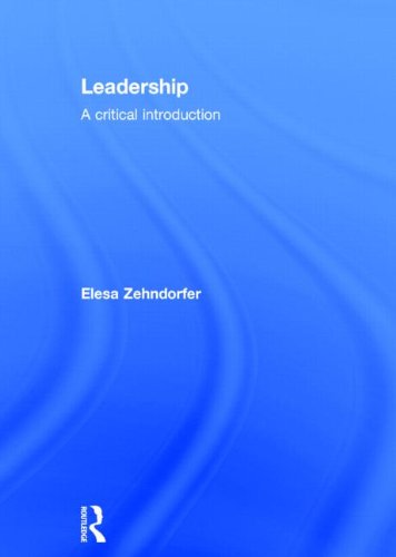 Leadership A Critical Introduction Elesa Zehndorfer