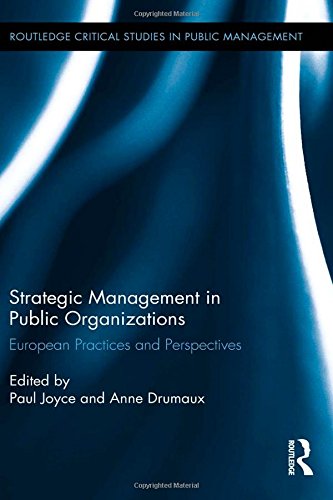 Strategic Management In Public Organizations European Practices And Perspectives 1st Edition Paul Joyce
