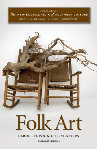 The New Encyclopedia Of Southern Culture Volume 23 Folk Art 1st Edition Carol Crown