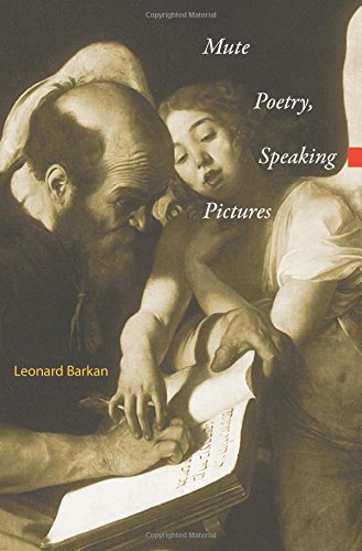 Mute Poetry Speaking Pictures Leonard Barkan