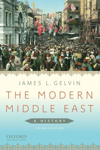 The Modern Middle East A History 2005 3rd Ed 2011 3rd Ed 2011 James L Gelvin