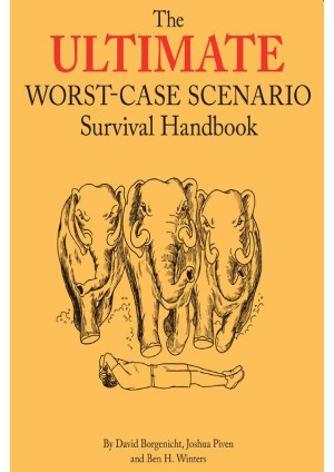 Ultimate Worstcase Scenario Survival Handbook David Borgenicht