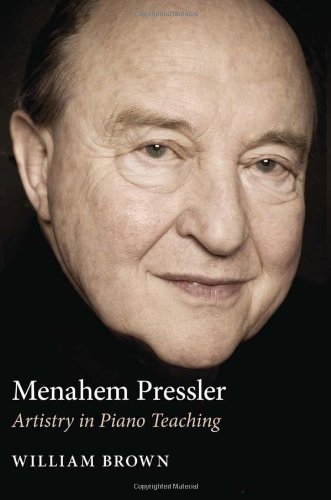 Menahem Pressler Artistry In Piano Teaching 1st Edition William Brown
