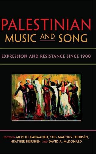 Palestinian Music And Song Expression And Resistance Since 1900 Moslih Kanaaneh