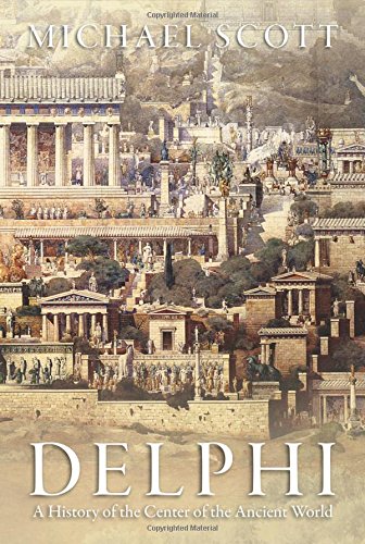 Delphi A History Of The Center Of The Ancient World First Edition Michael Scott