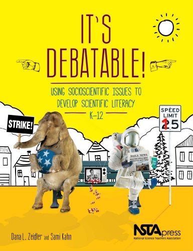 Its Debatable Using Scioscientific Issues To Develop Scientific Literacy And Citizenship K12 Pb347x Dana L Zeidler