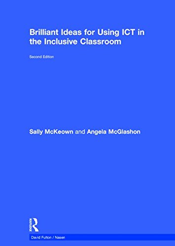 Brilliant Ideas For Using Ict In The Inclusive Classroom 2nd Edition Sally Mckeown