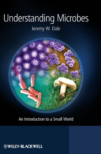 Understanding Microbes An Introduction To A Small World 1st Edition Jeremy W Dale