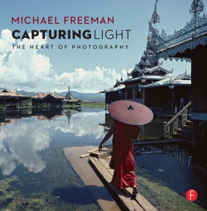 Capturing Light The Heart Of Photography Michael Freeman
