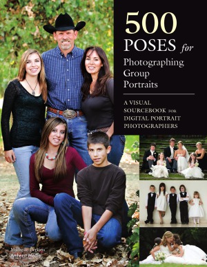 500 Poses For Photographing Group Portraits A Visual Sourcebook For Digital Portrait Photographers Michelle Perkins