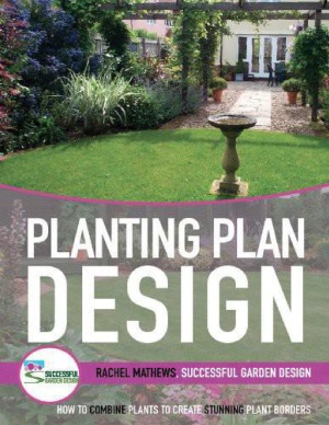Planting Plan Design How To Combine Plants To Create Beautiful Planting Schemes For Stunning Garden Borders Rachel Mathews