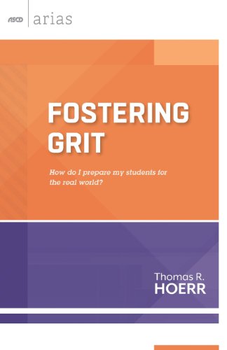 Fostering Grit How Do I Prepare My Students For The Real World Thomas R Hoerr