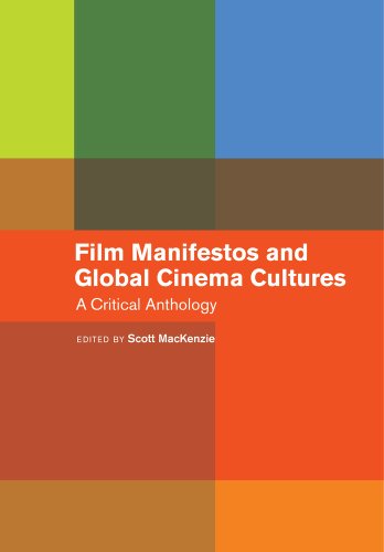 Film Manifestos And Global Cinema Cultures A Critical Anthology Scott Mackenzie