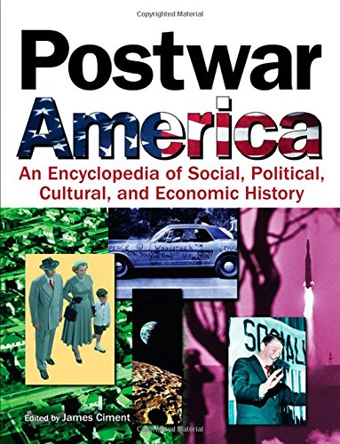 Postwar America An Encyclopedia Of Social Political Cultural And Economic History James Ciment