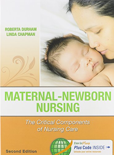 Maternalnewborn Nursing 2e The Critical Components Of Nursing Care 2nd Edition Roberta Durham Rn Phd