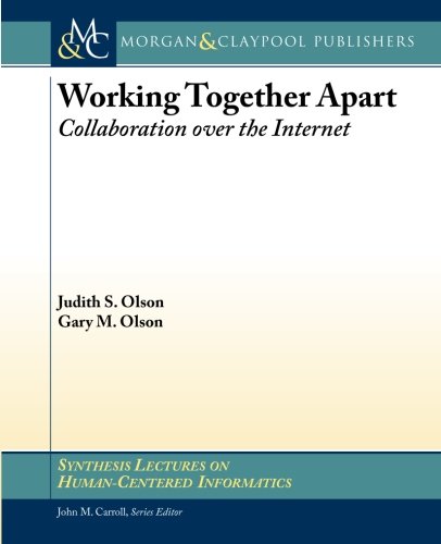 Working Together Apart Collaboration Over The Internet 1st Edition Judith S Olson