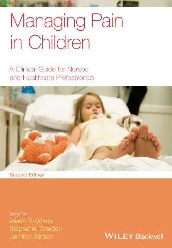 Managing Pain In Children A Clinical Guide For Nurses And Healthcare Professionals 2nd Edition Alison Twycross
