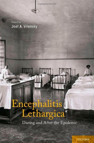Encephalitis Lethargica During And After The Epidemic 1st Edition Joel Vilensky Phd