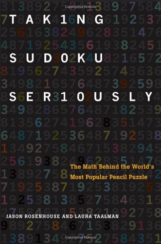 Taking Sudoku Seriously The Math Behind The Worlds Most Popular Pencil Puzzle 1st Edition Jason Rosenhouse