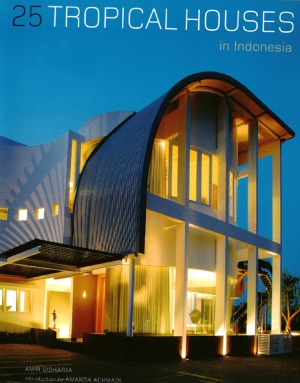 25 Tropical Houses In Indonesia Amir Sidharta Amanda Eberhardt