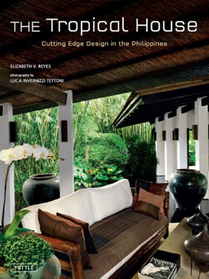The Tropical House Cutting Edge Design In The Philippines E Reyes Author