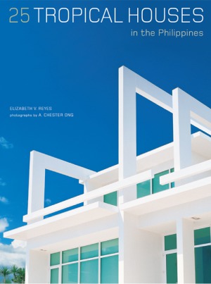 25 Tropical Houses In The Philippines Elizabeth V Reyes A Chester Ong