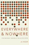 Everywhere And Nowhere Contemporary Feminism In The United States 1st Edition Jo Reger