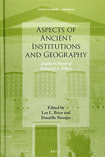 Aspects Of Ancient Institutions And Geography Studies In Honor Of Richard J A Talbert Lee L Brice