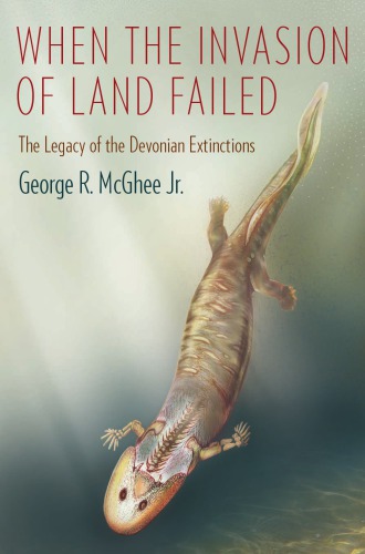 When The Invasion Of Land Failed The Legacy Of The Devonian Extinctions Mcghee