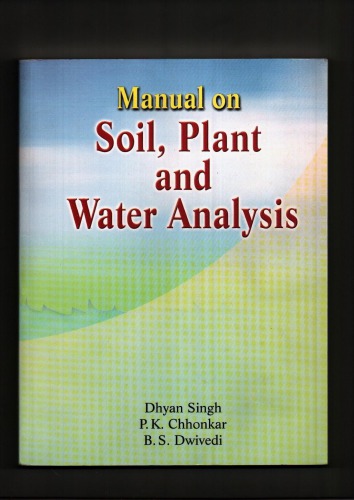 Manual On Soil Plant And Water Analysis 1st Dhyan Singh Pk Chhonkar