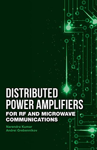 Distributed Power Amplifiers For Rf And Microwave Communications Narendra Kumar