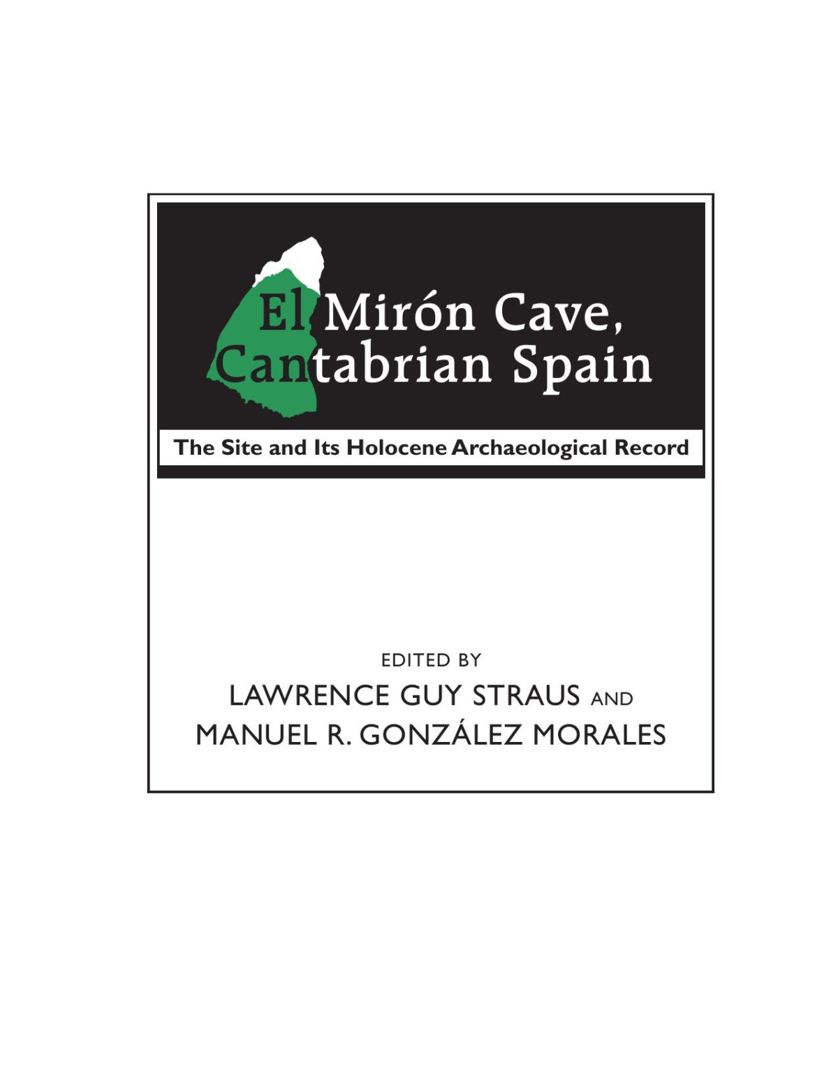El Mirn Cave Cantabrian Spain The Site And Its Holocene Archaeological Record Gonzales Morales