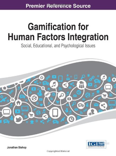 Gamification For Human Factors Integration Social Education And Psychological Issues Advances In Human And Social Aspects Of Technology 1st Edition Jonathan Bishop