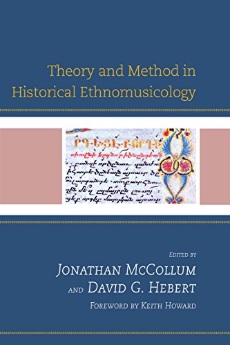 Theory And Method In Historical Ethnomusicology Jonathan Mccollum Ed