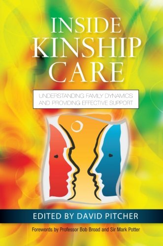Inside Kinship Care Understanding Family Dynamics And Providing Effective Support 1st Edition David Pitcher