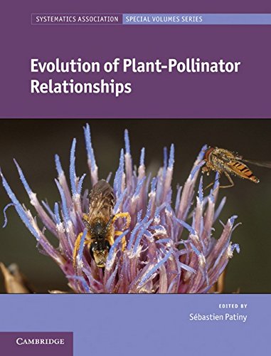 Evolution Of Plantpollinator Relationships Systematics Association Special Volume Series 1st Edition Sbastien Patiny
