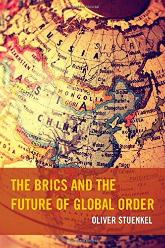 The Brics And The Future Of Global Order 1st Edition Oliver Stuenkel