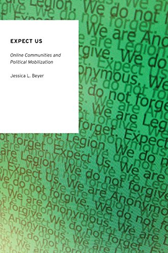 Expect Us Online Communities And Political Mobilization 1st Edition Jessica L Beyer