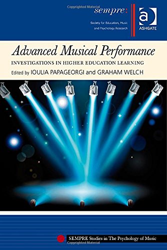 Advanced Musical Performance Investigations In Higher Education Learning New Edition Ioulia Papageorgi