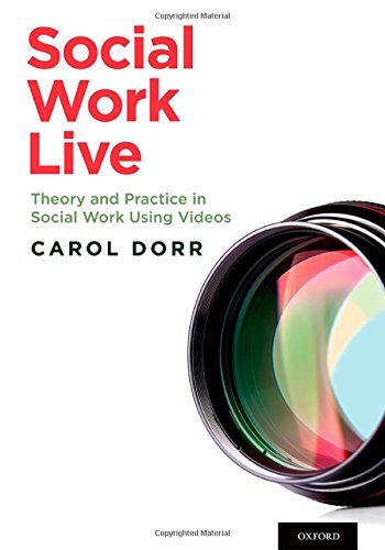 Social Work Live Theory And Practice In Social Work Using Videos Papdvd Carol Dorr