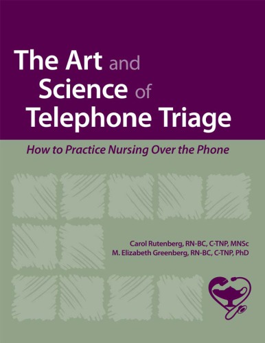 The Art And Science Of Telephone Triage How To Practice Nursing Over The Phone M Elizabeth Greenberg Rutenberg