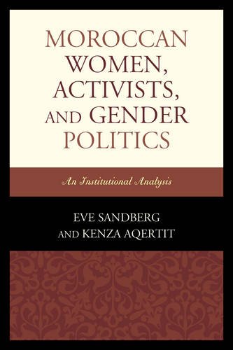Moroccan Women Activists And Gender Politics An Institutional Analysis Eve Sandberg