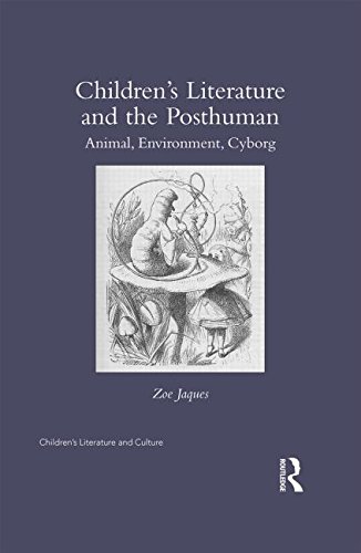 Childrens Literature And The Posthuman Animal Environment Cyborg 1st Edition Zoe Jaques