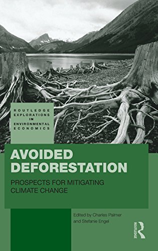 Avoided Deforestation Prospects For Mitigating Climate Change 1st Edition Charles Palmer